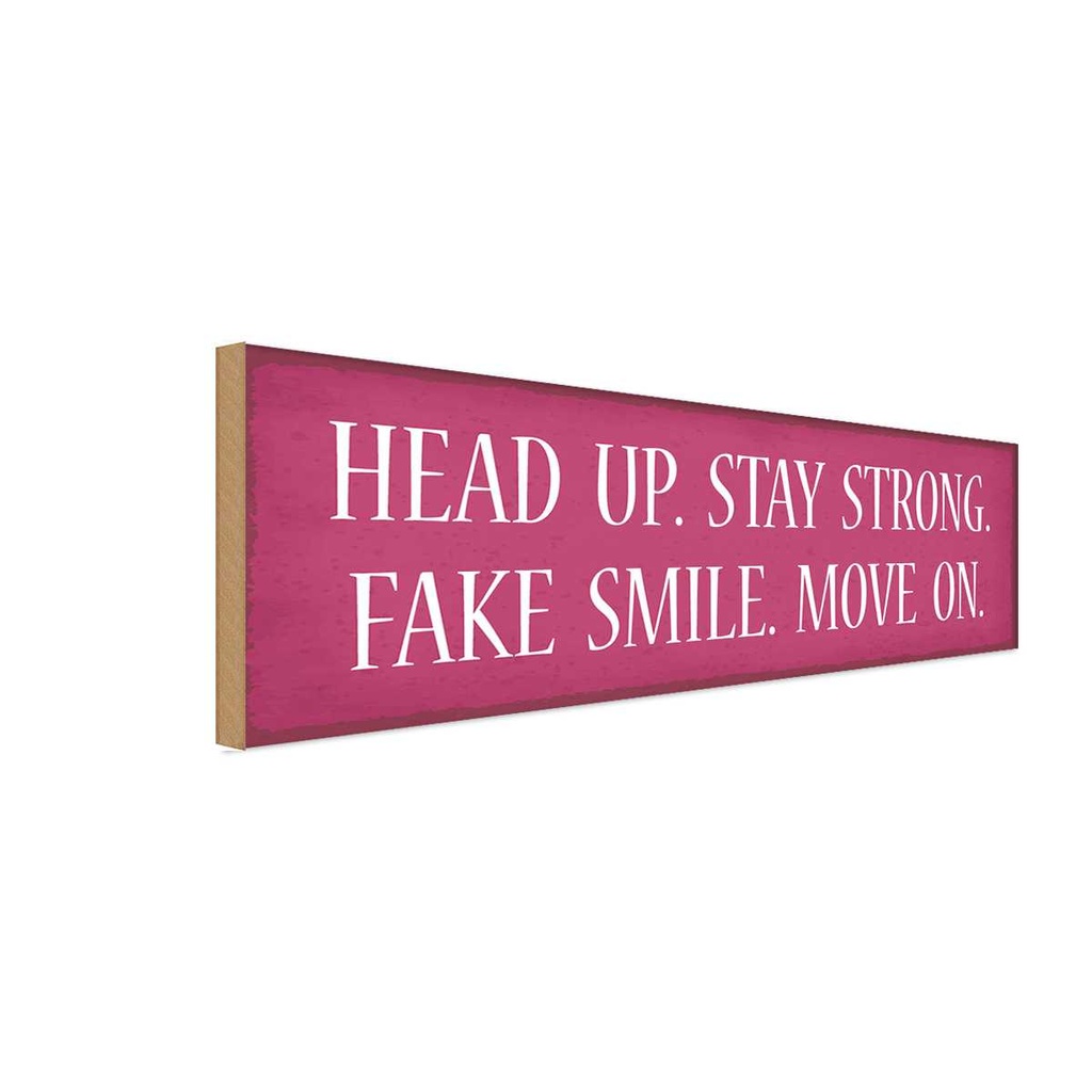 Holzschild 10x27 cm head up stay strong fake smile Dekoration