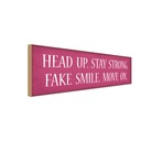 Holzschild 10x27 cm head up stay strong fake smile Dekoration