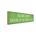 Holzschild 10x27 cm scream just one of the services Spruch Zitat