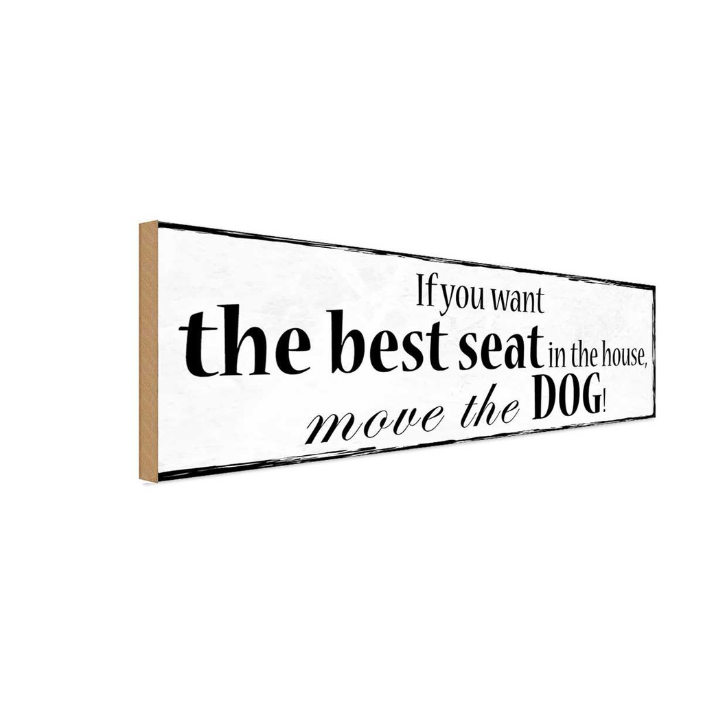 Holzschild 10x27 cm if you want best seat move Dog Tier Haustier