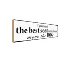 Holzschild 10x27 cm if you want best seat move Dog Tier Haustier