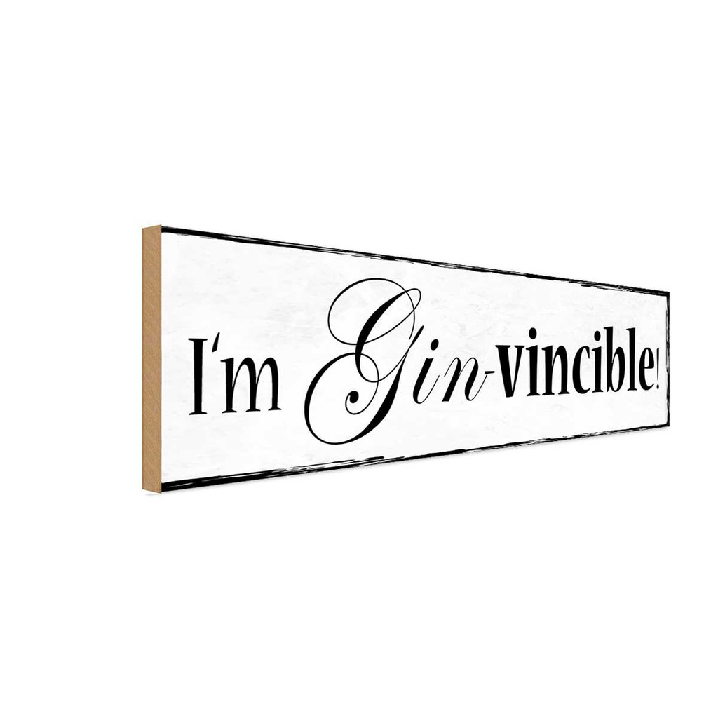 Holzschild 10x27 cm i`m Gin-vincible Witz Humor Lustig Spaß