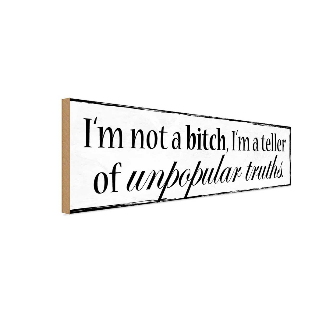 Holzschild 10x27 cm i`m not a bitch teller of Spruch Zitat