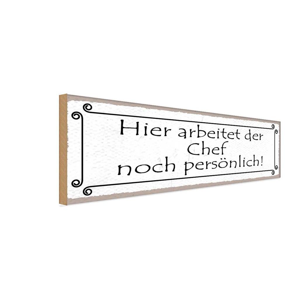 Holzschild 10x27 cm hier arbeitet Chef persönlich Beruf Arbeit