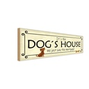 Holzschild 10x27 cm it´s the DOG`S House we just pay Tier Haustier