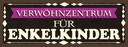 Holzschild 10x27 cm Verwöhnzentrum für Enkelkinder Dekoration