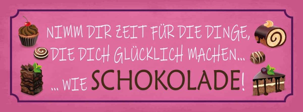 Holzschild 10x27 cm Schokolade nimm dir Zeit für Essen Trinken