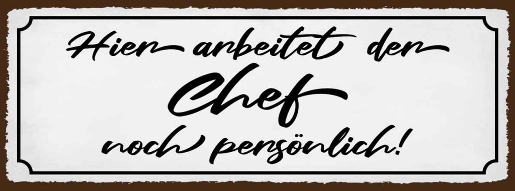 Holzschild 10x27 cm hier arbeitet der Chef noch Beruf Arbeit