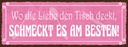 Holzschild 10x27 cm wo Liebe schmeckt es am besten Dekoration