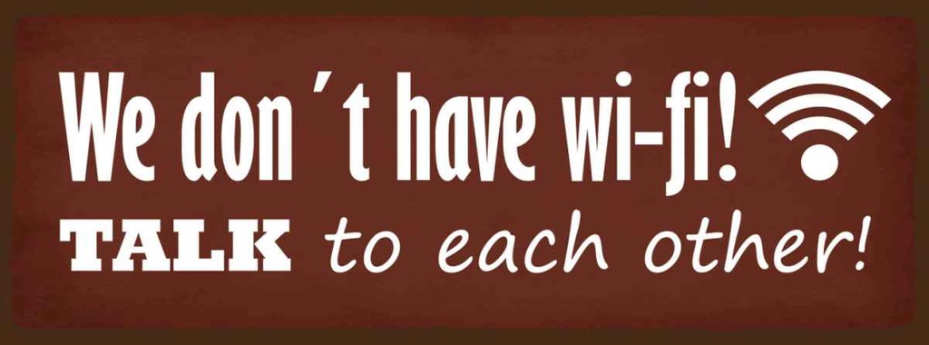 Holzschild 10x27 cm we don´t have wi-fi talk each other Spruch Zitat