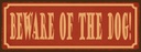 Holzschild 10x27 cm beware of the dog Vorsicht Hund
