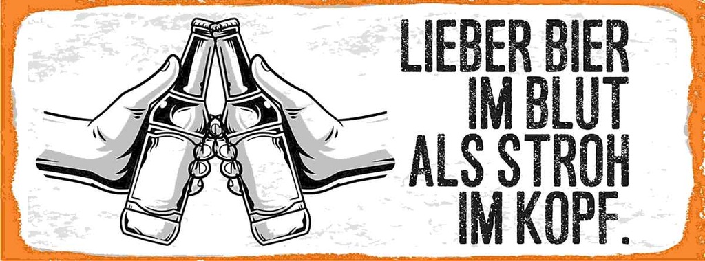 Holzschild 10x27 cm lieber Bier im Blut als Stroh Kopf Spruch Zitat