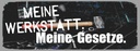 Holzschild 10x27 cm meine Werkstatt Gesetze Auto Garage