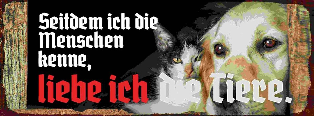 Holzschild 10x27 cm seitdem ich Menschen kenne liebe Tiere Spruch Zitat