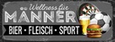 Holzschild 10x27 cm Wellness für Männer Bier Fleisch Frauen