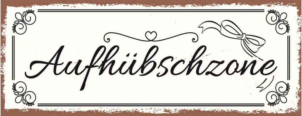 Holzschild 10x27 cm Aufhübschzone Dekoration
