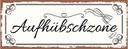 Holzschild 10x27 cm Aufhübschzone Dekoration