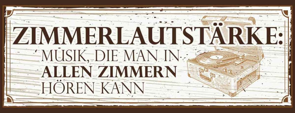 Holzschild 10x27 cm Zimmerlautstärke: Musik, die man in Spruch Zitat