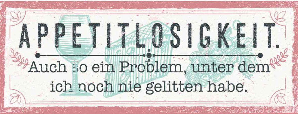 Holzschild 10x27 cm Appetitlosigkeit auch so ein Problem