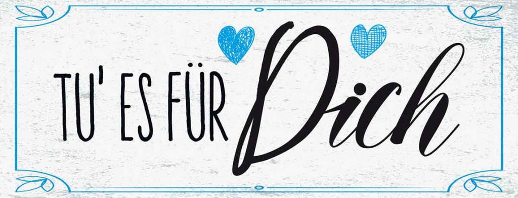 Holzschild 10x27 cm Tu es für dich Herz Familie Liebe Freunde