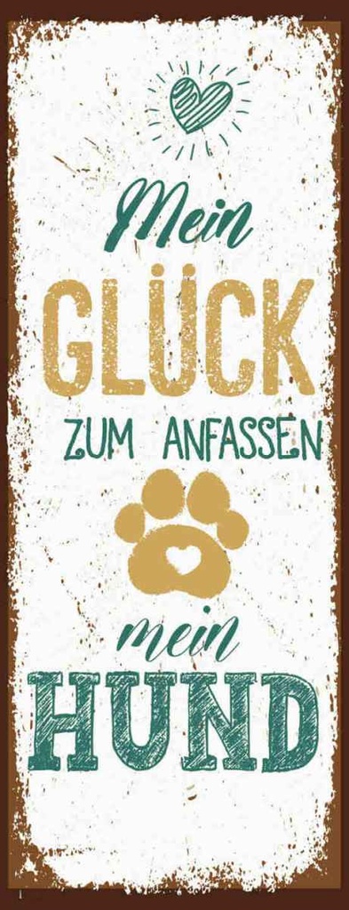 Holzschild 27x10 cm Mein Glück zum Anfassen Hund Tier Haustier