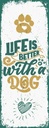 Holzschild 27x10 cm Life is better with a Dog Tier Haustier