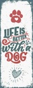 Holzschild 27x10 cm Life is better with a Dog rot Tier Haustier