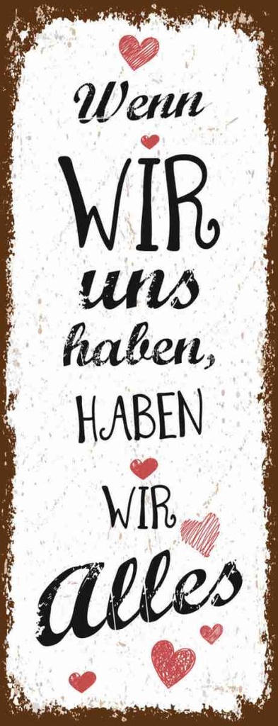 Holzschild 27x10 cm Wenn wir uns haben, haben alles Spruch Zitat