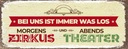 Holzschild 10x27 cm morgens Zirkus abends Theater Dekoration