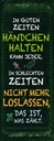 Holzschild 27x10 cm gute Zeiten schlechte Dekoration