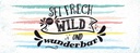 Holzschild 10x27 cm sei frech wild wunderbar Dekoration
