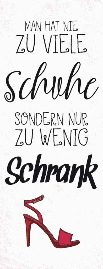 Holzschild 27x10 cm Schuhe nie zu viel Schrank wenig Spruch Zitat