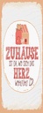 Holzschild 27x10 cm Zuhause da wo Herz wohlfühlt Spruch Zitat