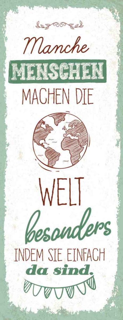 Holzschild 27x10 cm Manche Menschen machen die Welt Spruch Zitat