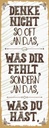 Holzschild 27x10 cm denke nicht was fehlt sondern Dekoration