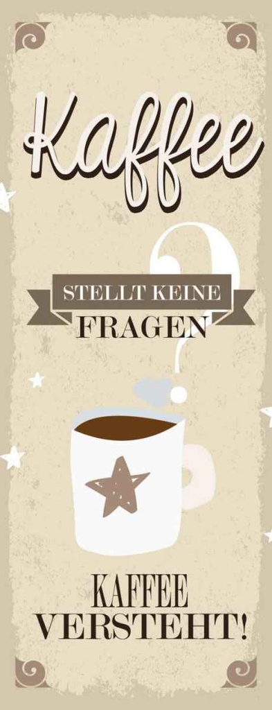 Holzschild 27x10 cm Kaffee stellt keine Fragen Essen Trinken