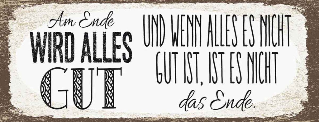 Holzschild 10x27 cm am Ende wird alles gut Dekoration