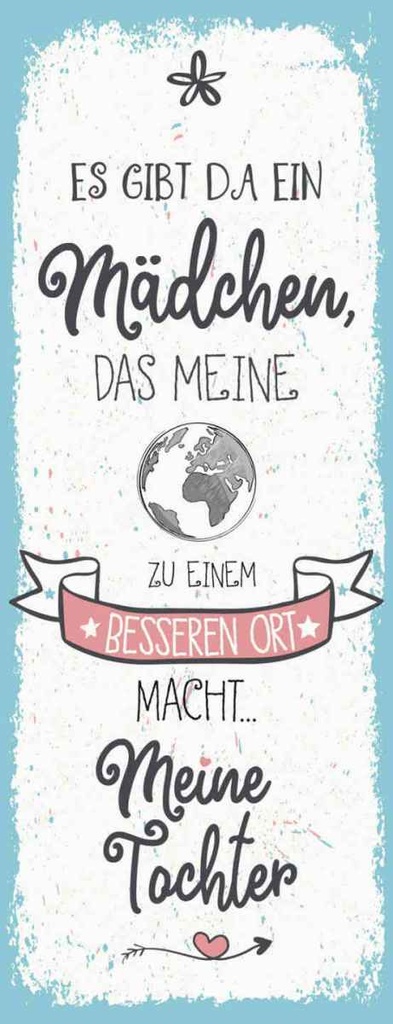 Holzschild 27x10 cm Tochter macht meine Welt besser Spruch Zitat