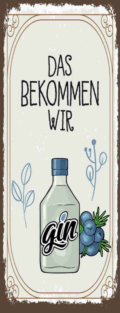 Holzschild 27x10 cm Alkohol GIN das bekommen wir Essen Trinken
