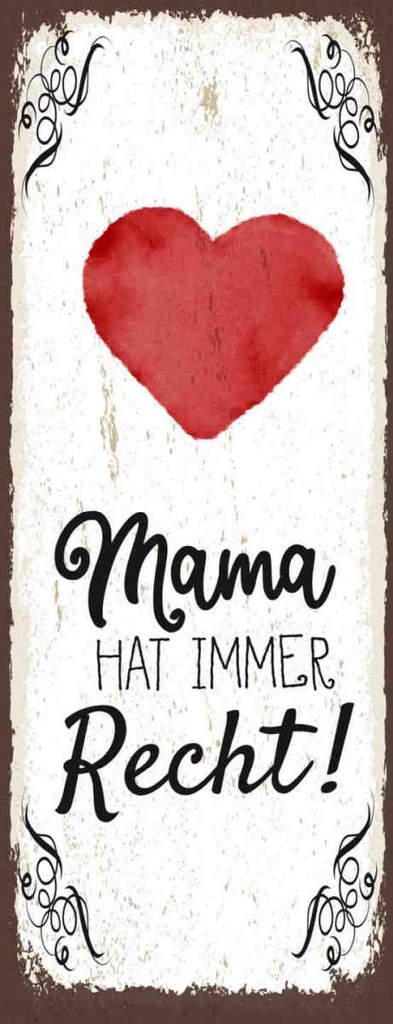 Holzschild 27x10 cm Familie Mama hat immer Recht Freunde