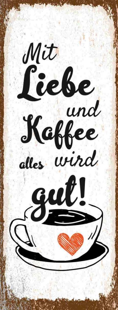 Holzschild 27x10 cm Mit Liebe und Kaffee alles gut Dekoration