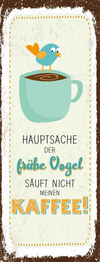 Holzschild 27x10 cm Kaffee der frühe Vogel säuft nicht Essen Trinken
