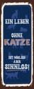 Holzschild 27x10 cm Katze Leben ohne möglich aber Tier Haustier