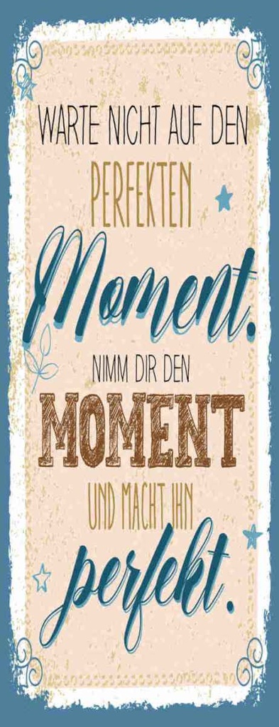Holzschild 27x10 cm warte nicht auf perfekten Moment Spruch Zitat