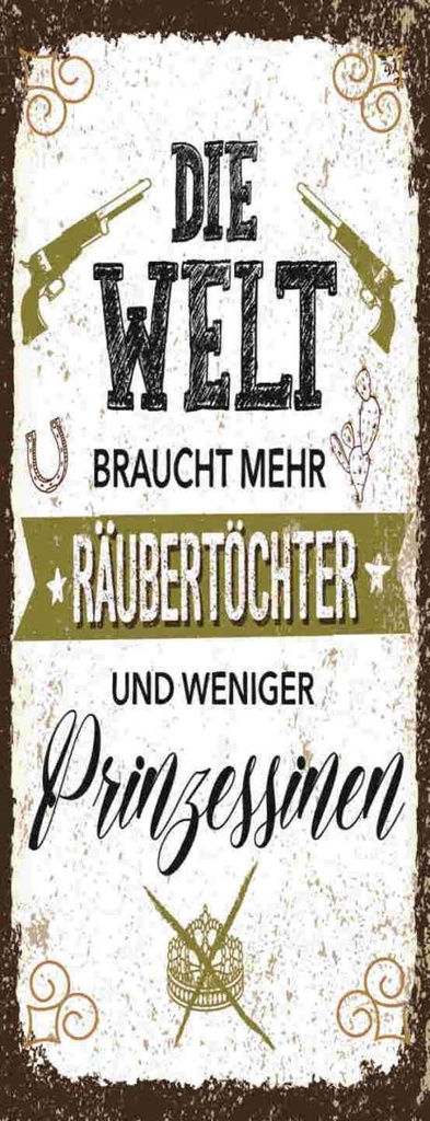 Holzschild 27x10 cm Räubertöchter weniger Prinzessinen Spruch Zitat