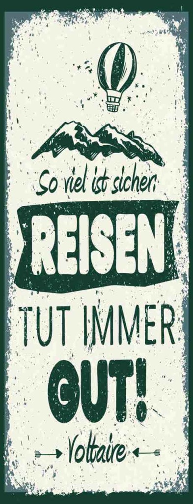 Holzschild 27x10 cm Voltaire Reisen tut immer gut Dekoration