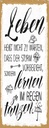 Holzschild 27x10 cm Leben nicht warten Sturm vorbei Spruch Zitat