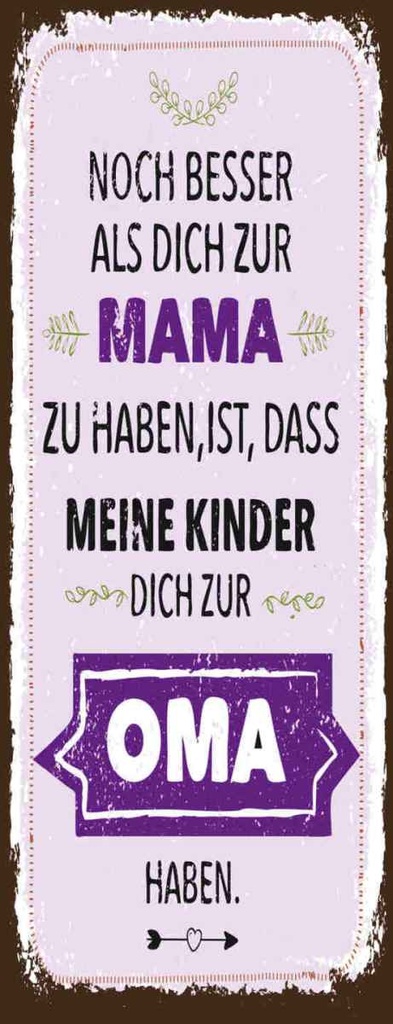 Holzschild 27x10 cm Mama Oma noch besser dich haben Spruch Zitat