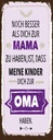 Holzschild 27x10 cm Mama Oma noch besser dich haben Spruch Zitat
