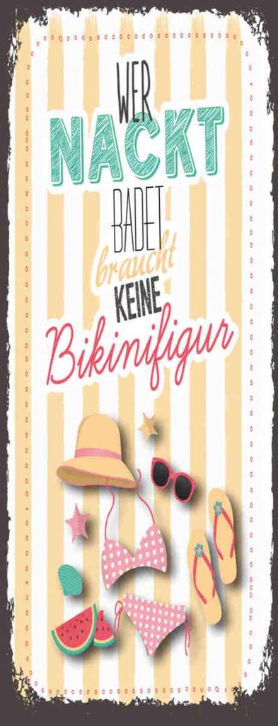Holzschild 27x10 cm wer nackt badet keine Bikinifigur Spruch Zitat
